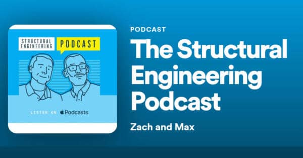 The Structural Engineering Podcast with Zach and Max